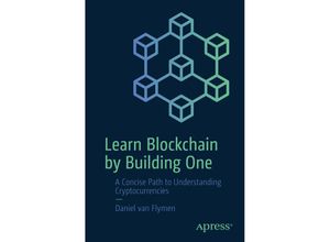 9781484251706 - Learn Blockchain by Building One - Daniel van Flymen Kartoniert (TB)