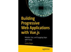 9781484253335 - Building Progressive Web Applications with Vuejs - Carlos Rojas Kartoniert (TB)