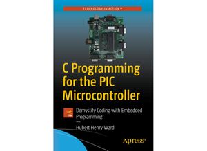 9781484255247 - C Programming for the PIC Microcontroller - Hubert Henry Ward Kartoniert (TB)