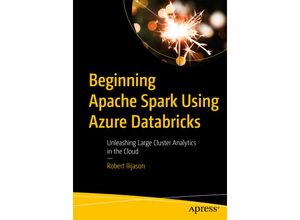 9781484257807 - Beginning Apache Spark Using Azure Databricks - Robert Ilijason Kartoniert (TB)