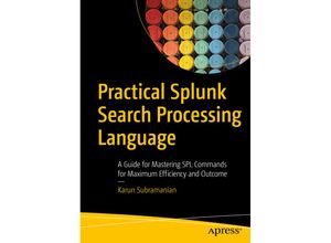 9781484262757 - Practical Splunk Search Processing Language - Karun Subramanian Kartoniert (TB)