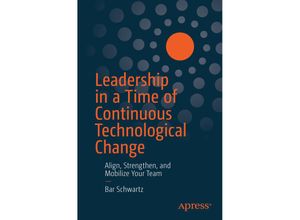 9781484262993 - Leadership in a Time of Continuous Technological Change - Bar Schwartz Kartoniert (TB)