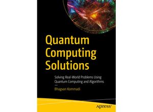 9781484265154 - Quantum Computing Solutions - Bhagvan Kommadi Kartoniert (TB)