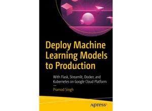 9781484265451 - Deploy Machine Learning Models to Production - Pramod Singh Kartoniert (TB)