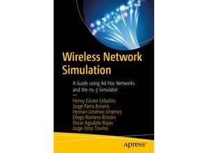 9781484268483 - Wireless Network Simulation - Henry Zárate Ceballos Jorge Ernesto Parra Amaris Hernan Jiménez Jiménez Diego Alexis Romero Rincón Oscar Agudelo Rojas Jorge Eduardo Ortiz Triviño Kartoniert (TB)