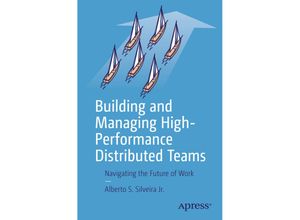 9781484270547 - Building and Managing High-Performance Distributed Teams - Alberto S Silveira Jr Kartoniert (TB)