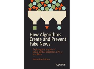 9781484271544 - How Algorithms Create and Prevent Fake News - Noah Giansiracusa Kartoniert (TB)