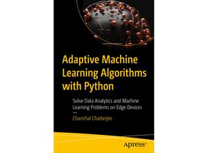 9781484280164 - Adaptive Machine Learning Algorithms with Python - Chanchal Chatterjee Kartoniert (TB)