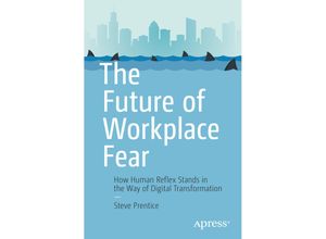 9781484281000 - The Future of Workplace Fear - Steve Prentice Kartoniert (TB)