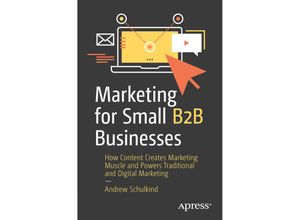 9781484287439 - Marketing for Small B2B Businesses - Andrew Schulkind Kartoniert (TB)