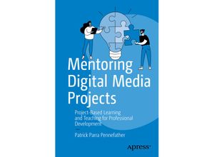 9781484287972 - Mentoring Digital Media Projects - Patrick Parra Pennefather Kartoniert (TB)