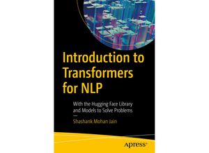 9781484288436 - Introduction to Transformers for NLP - Shashank Mohan Jain Kartoniert (TB)