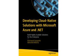 9781484290033 - Developing Cloud-Native Solutions with Microsoft Azure and NET - Ashirwad Satapathi Abhishek Mishra Kartoniert (TB)