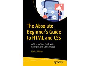 9781484292495 - The Absolute Beginners Guide to HTML and CSS - Kevin Wilson Kartoniert (TB)