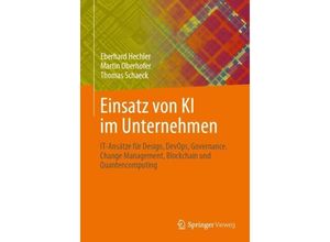 9781484295656 - Einsatz von KI im Unternehmen - Eberhard Hechler Martin Oberhofer Thomas Schaeck Kartoniert (TB)