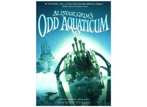 9781484709009 - Alistair Grim   Alistair Grims Odd Aquaticum - Gregory Funaro Kartoniert (TB)