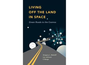 9781489988775 - Living Off the Land in Space - C Bangs Greg Matloff Les Johnson Kartoniert (TB)