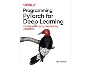 9781492045359 - Programming PyTorch for Deep Learning - Ian Pointer Kartoniert (TB)