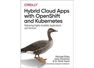 9781492083818 - Hybrid Cloud Apps with OpenShift and Kubernetes - Michael Elder Jake Kitchener Dr Brad Topol Kartoniert (TB)