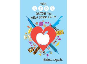 9781493070442 - The Kids Guide to New York City - Eileen Ogintz Taschenbuch