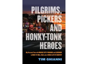 9781493072156 - Pilgrims Pickers and Honky-Tonk Heroes - Tim Ghianni Bobby Bare Peter Cooper Taschenbuch