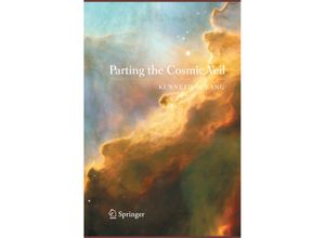 9781493900930 - Parting the Cosmic Veil - Kenneth R Lang Kartoniert (TB)