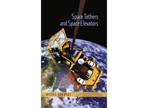 9781493901982 - Space Tethers and Space Elevators - Michel van Pelt Kartoniert (TB)