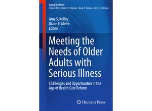 9781493904068 - Aging Medicine   Meeting the Needs of Older Adults with Serious Illness Kartoniert (TB)