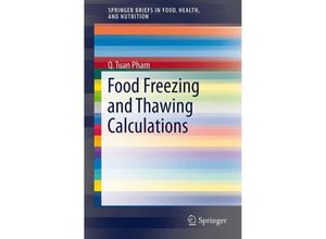 9781493905560 - SpringerBriefs in Food Health and Nutrition   Food Freezing and Thawing Calculations - Quang Tuan Pham Kartoniert (TB)