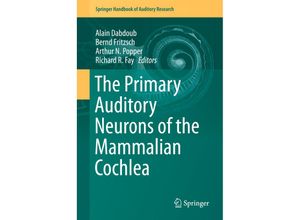 9781493930302 - The Primary Auditory Neurons of the Mammalian Cochlea Gebunden