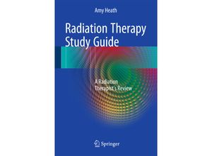 9781493932573 - Radiation Therapy Study Guide - Amy Heath Kartoniert (TB)