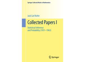 9781493934973 - Springer Collected Works in Mathematics   Collected Papers I 2 Teile - Jack Carl Kiefer Kartoniert (TB)