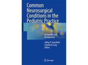 9781493938056 - Common Neurosurgical Conditions in the Pediatric Practice Kartoniert (TB)