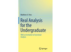 9781493946495 - Real Analysis for the Undergraduate - Matthew A Pons Kartoniert (TB)