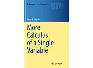 9781493946815 - Undergraduate Texts in Mathematics   More Calculus of a Single Variable - Peter R Mercer Kartoniert (TB)