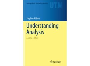 9781493950263 - Undergraduate Texts in Mathematics   Understanding Analysis - Stephen Abbott Kartoniert (TB)