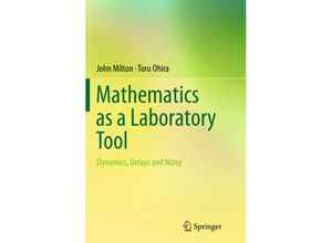 9781493952540 - Mathematics as a Laboratory Tool - John Milton Toru Ohira Kartoniert (TB)