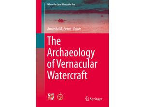 9781493970346 - When the Land Meets the Sea   The Archaeology of Vernacular Watercraft Kartoniert (TB)