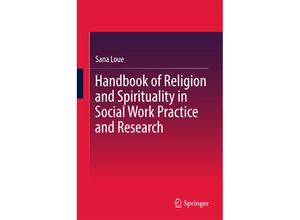 9781493978427 - Handbook of Religion and Spirituality in Social Work Practice and Research - Sana Loue Kartoniert (TB)