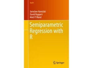 9781493988518 - Use R!   Semiparametric Regression with R - Jaroslaw Harezlak David Ruppert Matt P Wand Kartoniert (TB)