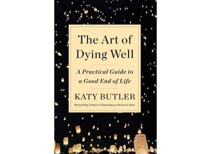 9781501135316 - The Art of Dying Well - Katy Butler Gebunden