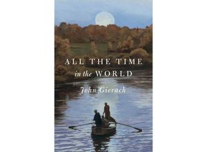 9781501168659 - All the Time in the World - John Gierach Gebunden