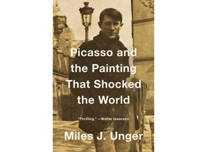 9781501191732 - Picasso and the Painting That Shocked the World - Miles J Unger Kartoniert (TB)