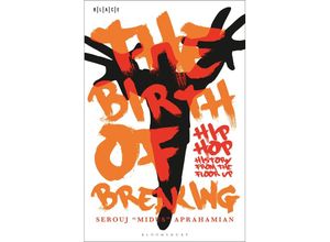 9781501394300 - The Birth of Breaking - Serouj Midus Aprahamian Kartoniert (TB)