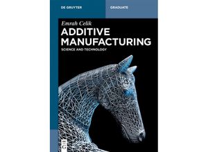 9781501518775 - Textbook   Additive Manufacturing - Emrah Celik Kartoniert (TB)