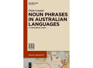 9781501525704 - Noun Phrases in Australian Languages - Dana Louagie Kartoniert (TB)