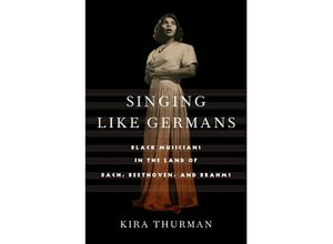 9781501770180 - Singing Like Germans - Kira Thurman Kartoniert (TB)