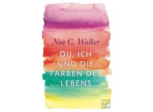 9781503933521 - Du ich und die Farben des Lebens - Noa C Walker Kartoniert (TB)