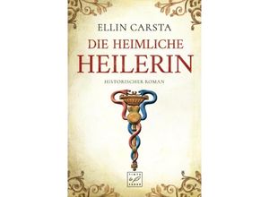 9781503946132 - Die heimliche Heilerin - Ellin Carsta Kartoniert (TB)