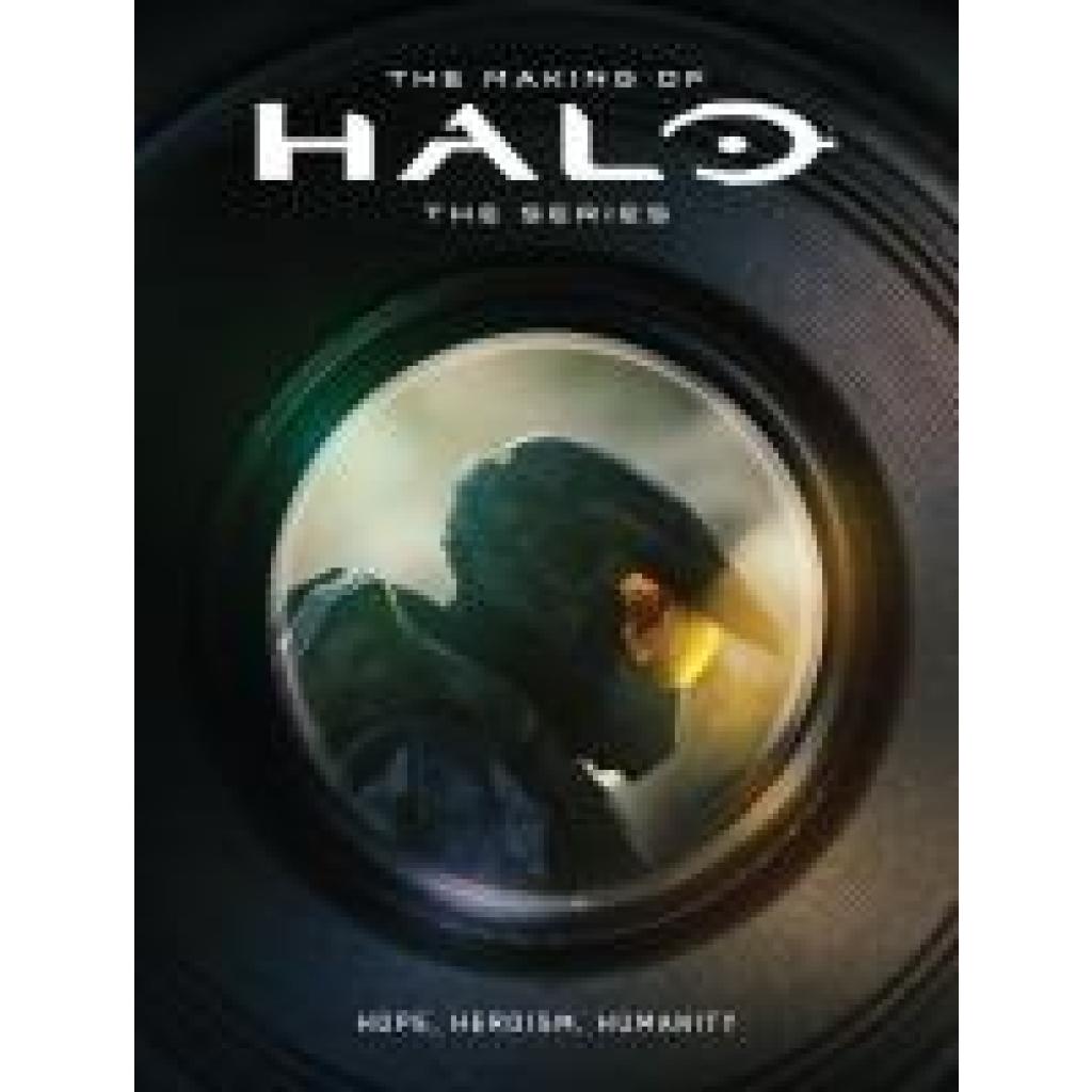 9781506740324 - Microsoft The Making of Halo the Series Hope Heroism Humanity